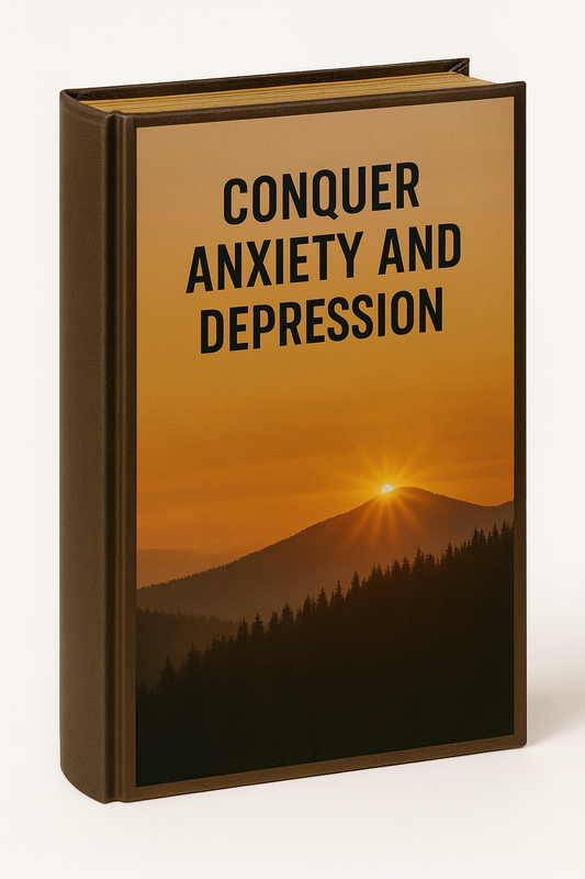 CONQUER ANXIETY AND DEPRESSION