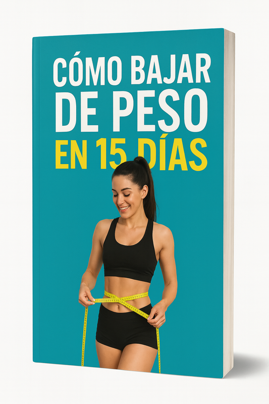 COMO BAJAR DE PESO EN 15 DIAS